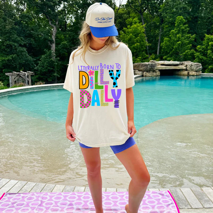 Literally Born To Dilly Dally